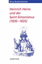 Nina Bodenheimer - Heinrich Heine und der Saint-Simonismus (1830-1835)