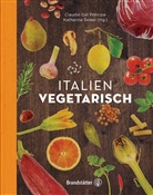 Claudio Del Principe, Claudio Del Principe, Claudio Del Principe, Katharina Seiser - Italien vegetarisch