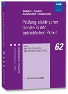 Klau Bödeker, Diete Feulner, Dieter Feulner, Ulric Kammerhoff, Ulrich Kammerhoff, Rob Kindermann... - Prüfung elektrischer Geräte in der betrieblichen Praxis nach DIN VDE 0701-0702, DIN EN 62353 (VDE 0751-1)