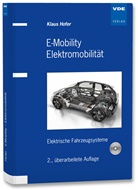 Klaus Hofer, Klaus (Prof. Dr.-Ing.) Hofer - E-Mobility Elektromobilität, m. CD-ROM