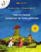 Christian Jolibois, Christian Heinrich - Hahn im Himmel! Jemand hat die Sonne gestohlen!
