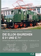 Tho Borbe, Thomas Borbe, Pete Glanert, Peter Glanert, Wolfgang-Diete Richter, Wolfgang-Dieter Richter - Die Ellok-Baureihen E 01 und E 71