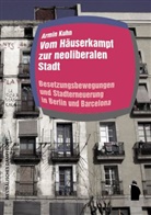 Armin Kuhn - Vom Häuserkampf zur neoliberalen Stadt