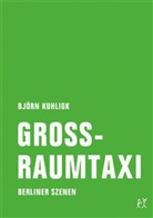 Berliner Kuhligk, Björn Kuhligk - Großraumtaxi