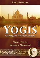 Paul Brunton - Yogis - Verborgene Weisheit Indiens