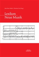 Christian Utz, Jörn P. Hiekel, Jörn Peter Hiekel, Hieke Jörn Peter Hiekel Jörn Peter, Jör Peter Hiekel, Jörn Peter Hiekel... - Lexikon Neue Musik