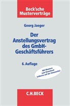Georg Jaeger, Georg (Dr.) Jaeger - Der Anstellungsvertrag des GmbH-Geschäftsführers