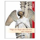 Möge der Engel des Lächelns dich begleiten