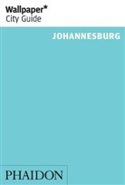 Phaidon, Laurice Taitz, Wallpaper, Wallpaper*, Editors Of Wallpaper* City Guide, Rachae Moloney... - Johannesburg