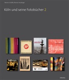 Roma Heuberger, Roman Heuberger, Werner Schä fke, Werne Schä"fke, Werner Schä„fke, Werne Schäfke... - Köln und seine Fotobücher 2. Bd.2