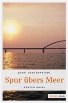 Jobst Schlennstedt - Spur übers Meer