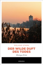 Roland Stark - Der wilde Duft des Todes