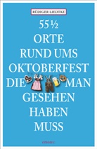 R�diger Liedke, Rüdiger Liedke, Rüdiger Liedtke - 55 1/2 Orte rund ums Oktoberfest, die man gesehen haben muss