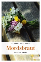 Barbara Edelmann - Mordsbraut