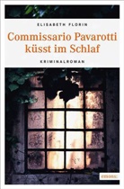 Elisabeth Florin - Commissario Pavarotti küsst im Schlaf
