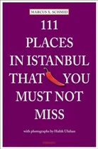 Marcus Schmid, Marcus X Schmid, Marcus X. Schmid, Haluk Uluhan, Halûk Uluhan - 111 Places in Istanbul that you must not miss