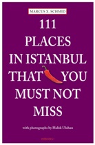 Marcus Schmid, Marcus X Schmid, Marcus X. Schmid, Haluk Uluhan, Halûk Uluhan - 111 Places in Istanbul that you must not miss