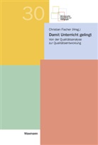 Christia Fischer, Christian Fischer - Damit Unterricht gelingt