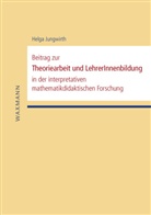 Helga Jungwirth - Beitrag zur Theoriearbeit und LehrerInnenbildung in der interpretativen mathematikdidaktischen Forschung