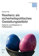 Florian Fritz - Resilienz als sicherheitspolitisches Gestaltungsleitbild