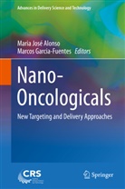 Maria José Alonso, Garcia-Fuentes, Garcia-Fuentes, Marcos Garcia-Fuentes, Mari José Alonso, Maria José Alonso - Nano-Oncologicals