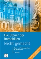 Kerstin Schober, Han D Schwind, Hans D Schwind, Hauptmann, Hauptmann, Peter-Helge Hauptmann... - Die Steuer der Immobilien - leicht gemacht.