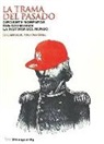 José Enrique Ruiz-Domènec, José Enrique . . . [et al. Ruiz-Domènec - La trama del pasado : diecisiete momentos que cambiarón la historia