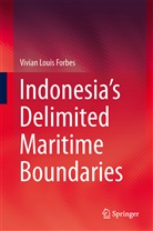 Vivian Louis Forbes - Indonesia's Delimited Maritime Boundaries