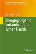 Dami Barcelo, Damia Barcelo - The Handbook of Environmental Chemistry - 20: Emerging Organic Contaminants and Human Health