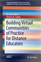 M Aaro Bond, M Aaron Bond, M. Aaron Bond, Barbara B Lockee, Barbara B. Lockee - Building Virtual Communities of Practice for Distance Educators