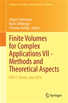 Jürgen Fuhrmann, Mari Ohlberger, Mario Ohlberger, Christian Rohde - Finite Volumes for Complex Applications VII-Methods and Theoretical Aspects