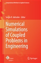 Sergio Idelsohn, Sergio R. Idelsohn, Sergi R Idelsohn, Sergio R Idelsohn - Numerical Simulations of Coupled Problems in Engineering