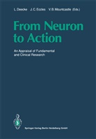 Vernon B Mountcastle, Lüder Deecke, Joh Eccles, John Eccles, Vernon B. Mountcastle - From Neuron to Action