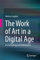 Melissa Langdon - The Work of Art in a Digital Age
