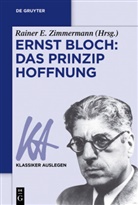 Raine E Zimmermann, Rainer E Zimmermann, Rainer E. Zimmermann - Ernst Bloch - Das Prinzip Hoffnung