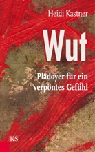Heidi Kastner - Wut