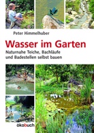 Peter Himmelhuber - Wasser im Garten