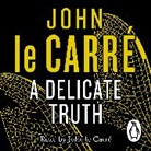 John le Carre, John le Carré, John Le Carre, John le Carré, John le Carré, John le Carré - A Delicate Truth: Unabridged 9 CDs (Hörbuch)