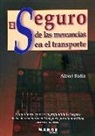 Albert Badía Giménez - El seguro de las mercancías en el transporte