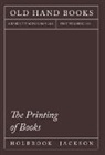 Holbrook Jackson, William Morris - The Printing of Books