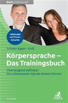 Caroline Krüll, Christia Schmid-Egger, Christian Schmid-Egger, Christian (Dr. Schmid-Egger, Christian (Dr.) Schmid-Egger - Körpersprache - Das Trainingsbuch