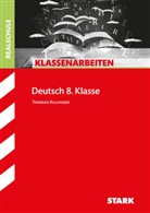 Thomas Killinger - STARK Deutsch 8. Klasse - Klassenarbeiten Realschule