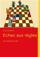 Michel Bourgoin - Echec aux règles