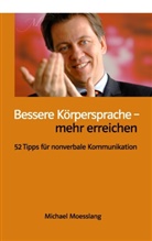 Michael Moesslang - Bessere Körpersprache - mehr erreichen