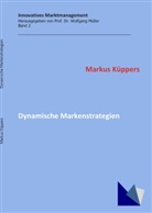 Markus Küppers, Wolfgan Müller, Wolfgang Müller - Dynamische Markenstrategien