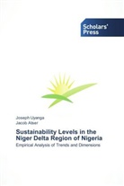 Jacob Atser, Josep Uyanga, Joseph Uyanga - Sustainability Levels in the Niger Delta Region of Nigeria
