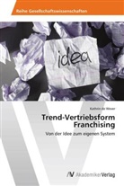 Kathrin de Wever - Trend-Vertriebsform Franchising