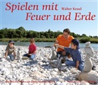 Christoph Kraul, Walter Kraul - Spielen mit Feuer und Erde