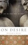 William B. Irvine, William B. (Professor of Philosophy Irvine, Irvine William B. - On Desire