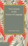 James Hope Moulton, Moulton James Hope - Two Lectures on the Science of Language